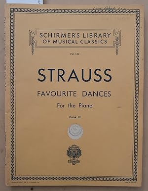 Seller image for Strauss Favourite Dances for the Piano Book III- Schirmer's Library of Musical Classics Vol.133 [ Sheet Music ] for sale by Laura Books