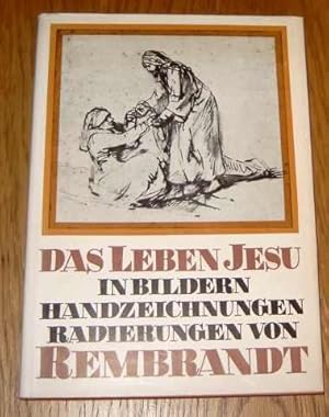 Seller image for Das Leben Jesu. In Bildern, Handzeichnungen, Radierungen von Rembrandt. for sale by Antiquariat Johann Forster