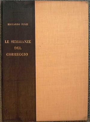 Bild des Verkufers fr Le sembianze del Correggio zum Verkauf von Antica Libreria Srl