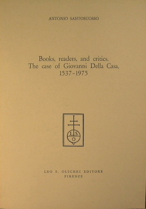 Bild des Verkufers fr Books, readerd, and critics. The case of Giovanni Della Casa 1537 - 1975 zum Verkauf von Antica Libreria Srl