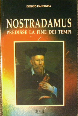 Nostradamus predisse la fine dei tempi