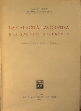 La Capacità lavorativa e la sua tutela giuridica.