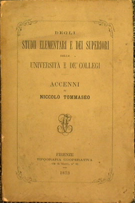 Degli studi elementari e dei superiori delle universita e de' collegi : accenni di Niccolo Tommaseo