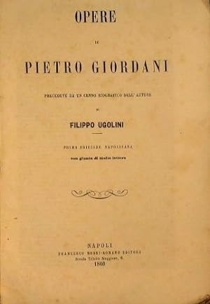 Opere di Pietro Giordani precedute da un cenno biografico dell'Autore di Filippo Ugolini