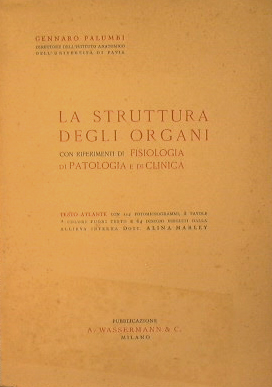 La struttura degli organi con riferimenti di fisiologia de patologia e di clinica