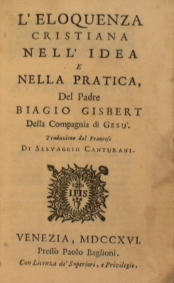 L'Eloquenza cristiana nell'idea e nella pratica, del Padre Biagio Gisbert Della Compagnia di Gesù.