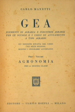 Gea. Elementi di agraria e industrie agrarie per le scuole e corsi di avviamento a tipo agrario