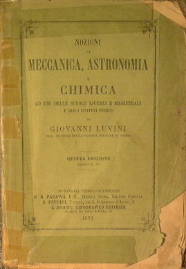 Bild des Verkufers fr Nozioni di meccanica, astronomia e chimica ad uso delle scuole liceali e magistrali e degli istituti tecnici zum Verkauf von Antica Libreria Srl