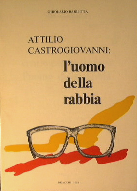 Imagen del vendedor de Attilio Castrogiovanni: l'uomo della rabbia. a la venta por Antica Libreria Srl