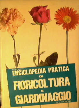 Enciclopedia pratica di Fioricoltura e Giardinaggio.