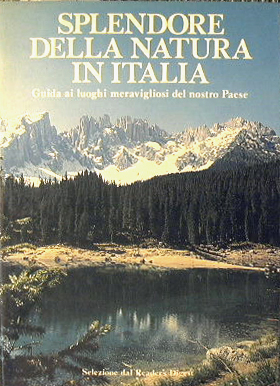 Splendore della Natura in Italia. Guida ai luoghi meravigliosi del nostro Paese.