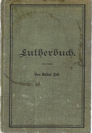 Lutherbuch, Enthaltend Luthers Leben Und Wirken Nebst Einigen Einleitenden Und Abschließenden Cap...