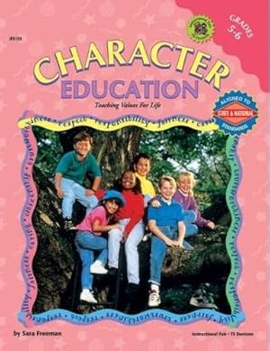 Seller image for Character Education, Grades 5-6 (Character Education (School Specialty)) for sale by North American Rarities