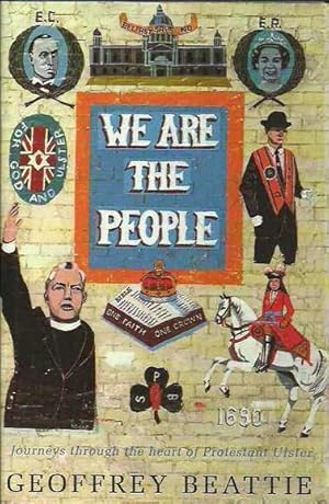 We Are the People: Journeys through the Heart of Protestant Ulster