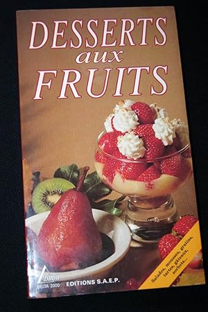 Image du vendeur pour DESSERTS AUX FRUITS Salades, mousses, gratins, tartes, gteaus, sorbets . mis en vente par Librairie RAIMOND