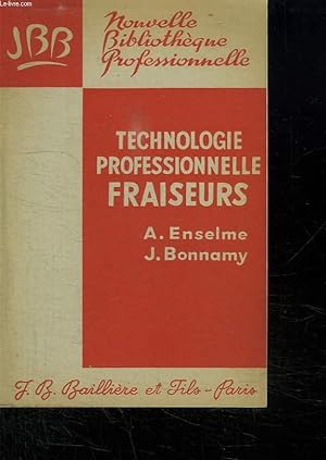 Imagen del vendedor de FRAISEURS. AIDE MEMOIRES DE TECHNOLOGIE PROFESSIONNELLE A L USAGE DES CANDIDATS AU CERTIFICAT D APTITUDE PROFESSIONNELLE. a la venta por Le-Livre