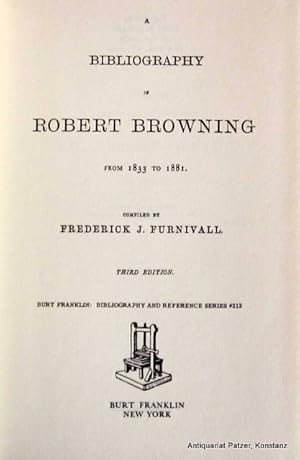 Bild des Verkufers fr A Bibliography of Robert Browning from 1833 to 1881. Reprint der 3. Ausgabe von 1881. New York, Burt Franklin, 1968. 2 Bl., S. 24-170. Or.-Lwd. (Bibliography and Reference Series, 212). zum Verkauf von Jrgen Patzer