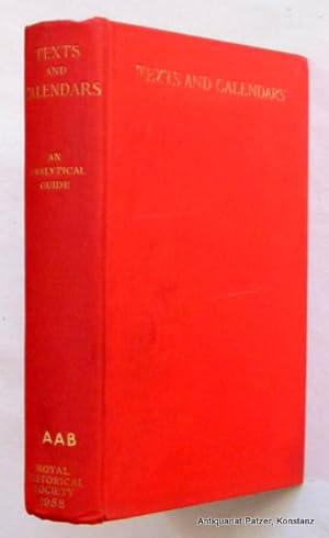 Seller image for Texts and Calendars. An Analytical to Serial Publications. London, Royal Historical Society, 1958. XI, 674 S. Or.-Lwd.; minimal fleckig. for sale by Jrgen Patzer