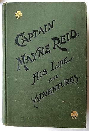 Image du vendeur pour Captain Mayne Reid His Life and Adventures mis en vente par Deightons