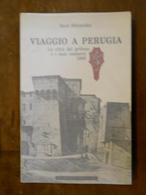 VIAGGIO A PERUGIA. LA CITTà DEL GRIFONE E I SUOI CONTORNI 1905