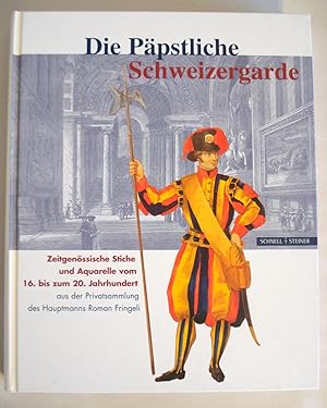 Immagine del venditore per DIE PAPSTLICHE SCHWEIZERGARDE, ZEITGENOISSISCHE STICHE UND AQUARELLE VOM 16. BIS ZUM 20. JAHRHUNDERT AUS DER PRIVATSAMMLUNG DES HAUPTMANNS ROMAN FRINGELI venduto da R. Hart Books