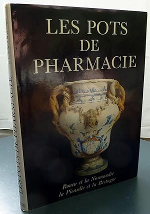 Bild des Verkufers fr Les Pots De Pharmacie - Tome 2, Rouen Et La Normandie, La Picardie Et La Bretagne zum Verkauf von Librairie Thot