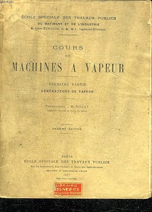 Imagen del vendedor de COURS DE MACHINES A VAPEUR. PREMIERE PARTIE GENERATEURS DE VAPEUR. a la venta por Le-Livre