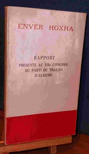 Imagen del vendedor de RAPPORT PRESENTE AU VII EME CONGRES DU PARTI DU TRAVAIL D'ALBANIE a la venta por Livres 113