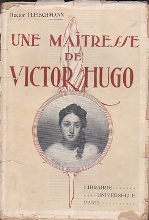 Image du vendeur pour Une Matresse de Victor Hugo. D aprs des documents nouveaux et avec des lettres indites mis en vente par LIBRERA GULLIVER