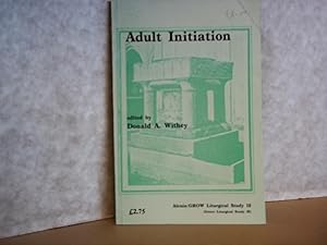 Seller image for Adult Initiation. Alcuin/GROW Liturgical Study 10. for sale by Carmarthenshire Rare Books