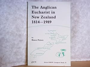 Seller image for The Anglican Eucharist in New Zealand 1814-1989. Alcuin/GROW Liturgical Study 21. for sale by Carmarthenshire Rare Books