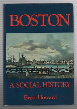 Bild des Verkufers fr Boston: a Social History zum Verkauf von Sweet Beagle Books