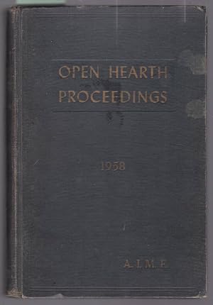 Open Hearth Proceedings 1958 - Proceedings of the Forty- First Conference National Open Hearth St...