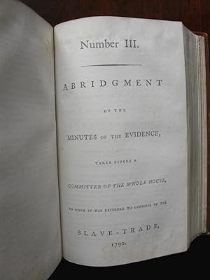 SLAVE TRADE 1789 - 1791. Abridgment of the Minutes of the Evidence, Taken Before a Committee of the...