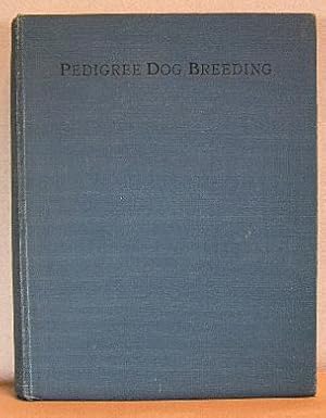 Imagen del vendedor de PEDIGREE DOG BREEDING FOR PLEASURE OR PROFIT AND WHERE TO BUY A DOG a la venta por B A Downie Dog Books