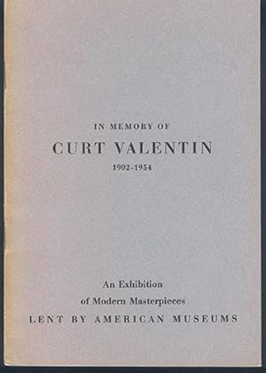 In Memory of Curt Valentin 1902-1954: An Exhibition of Modern Masterpieces Lent by American Museu...