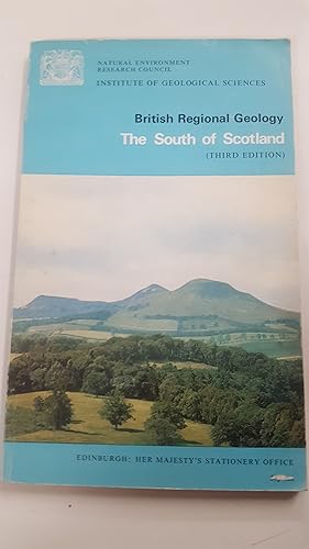 Seller image for BRITISH REGIONAL GEOLOGY: THE SOUTH OF SCOTLAND; SCOTLAND - THE NORTHERN HIGHLANDS; THE MIDLAND VALLEY OF SCOTLAND; THE GRAMPIAN HIGHLANDS; THE TERTIARY VOLCANIC DISTRICTS. for sale by Cambridge Rare Books
