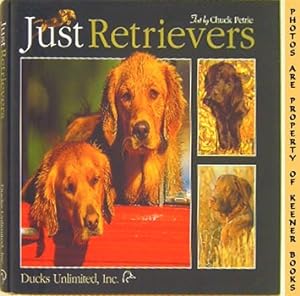 Seller image for Just Retrievers for sale by Keener Books (Member IOBA)