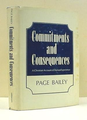 Imagen del vendedor de Commitments and Consequences: a Christian Account of Human Experience a la venta por Banjo Booksellers, IOBA