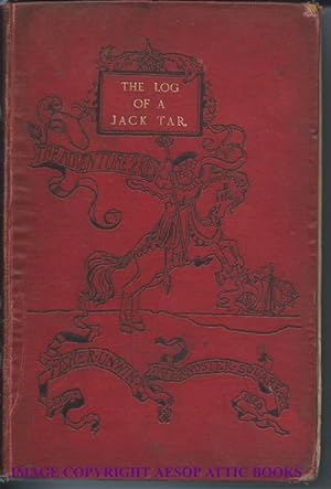 THE LOG OF A JACK TAR; OR THE LIFE OF JAMES CHOYCE, MASTER MARINER. Now Published with O'Brien's ...