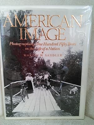 Seller image for American Image: Photographing One Hundred Fifty Years in the life of a Nation for sale by Prairie Creek Books LLC.