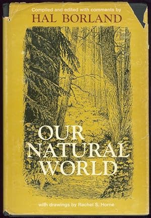 Imagen del vendedor de OUR NATURAL WORLD The Land and Wildlife of America As Seen and Described by Writers Since the Country's Discovery a la venta por Gibson's Books