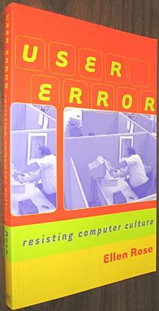 User Error: Resisting Computer Culture