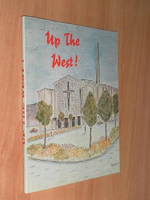 Up the West! Silver Jubilee Church of the Annunciation 1967-1992 Aspects of the history and Devel...