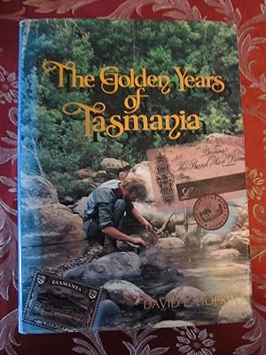 The Golden Years of Tasmania: From boom to almost bust and back again in the island state, Tasmania