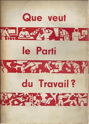 QUE VEUT LE PARTI DU TRAVAIL.