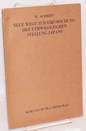 Neue Wege zur Erforschung der ethnologischen Stellung Japans [third edition]