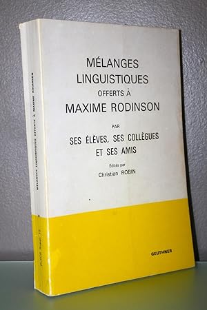MELANGES LINGUISTIQUES OFFERTS A Maxime RODINSON, par ses élèves, ses collègues et ses amis.