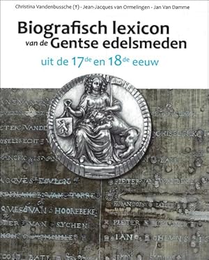 Immagine del venditore per Biografisch lexicon van de Gentse edelsmeden uit de 17e en 18e eeuw. venduto da BOOKSELLER  -  ERIK TONEN  BOOKS