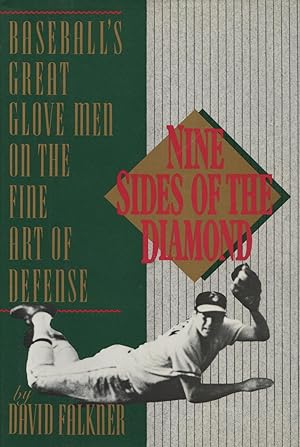 Seller image for Nine Sides of the Diamond: Baseball's Great Glove Men on the Fine Art of Defense for sale by Kenneth A. Himber